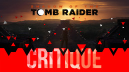 Critique Shadow of the Tomb Raider